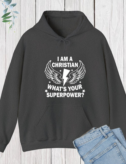 I am a Christian What's Your Superpower Hoodie