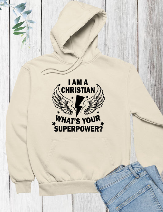 I am a Christian What's Your Superpower Hoodie