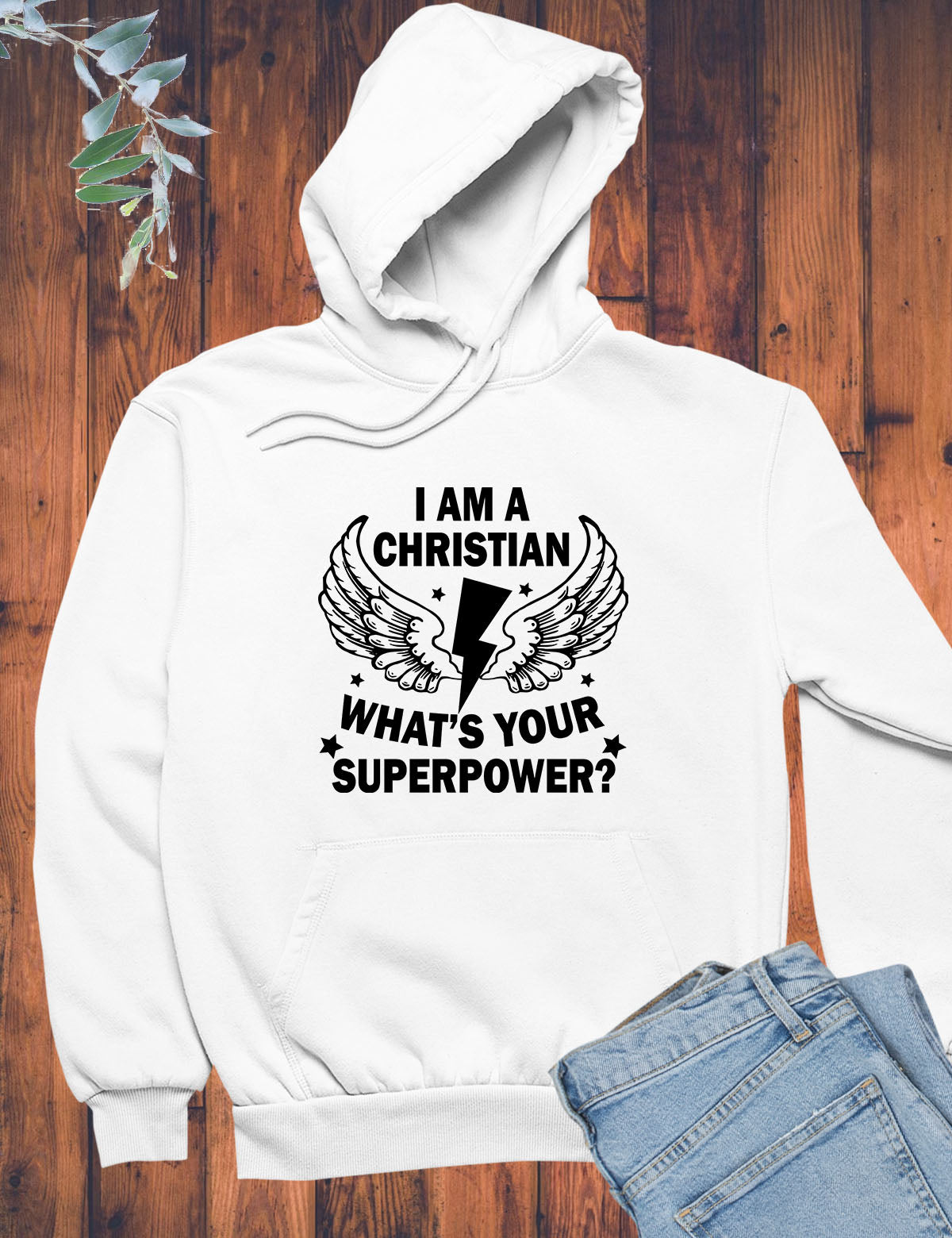 I am a Christian What's Your Superpower Hoodie