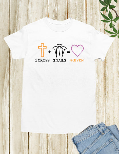 Nail Cross 4given Jesus T Shirt