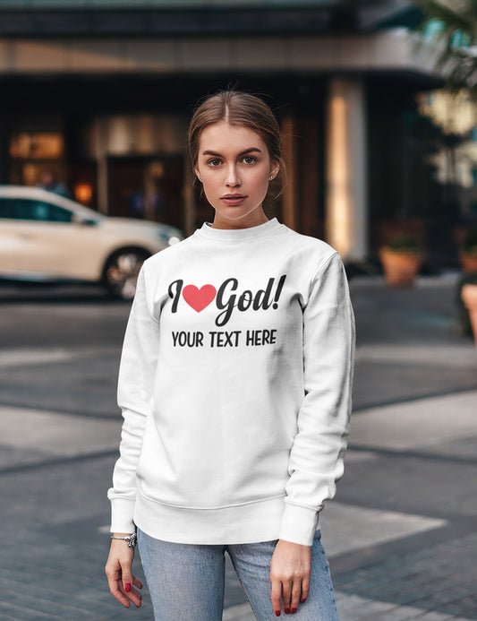I Love God Personalized Christian Sweatshirts