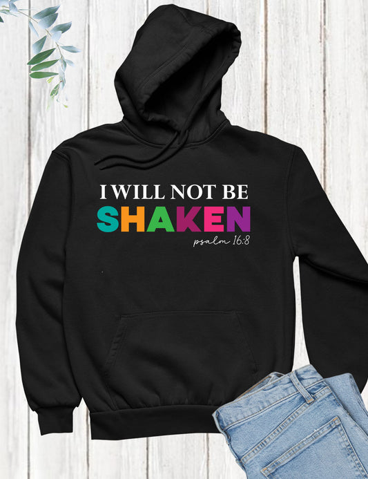 I Will Not Be Shaken Faith Based Hoodie