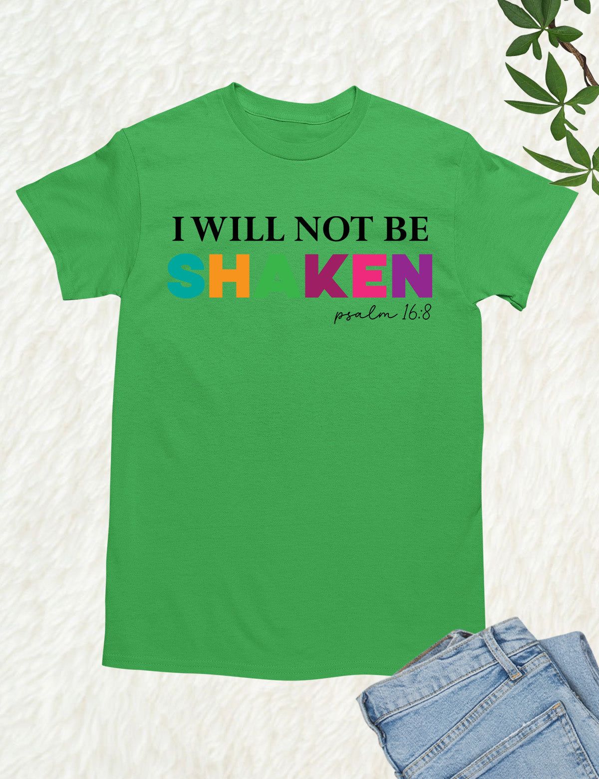 I Will Not Be Shaken Faith Based T Shirt