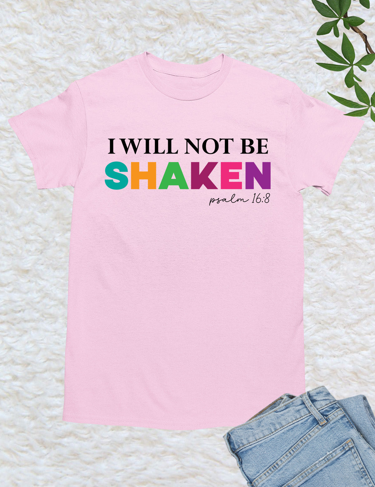 I Will Not Be Shaken Faith Based T Shirt