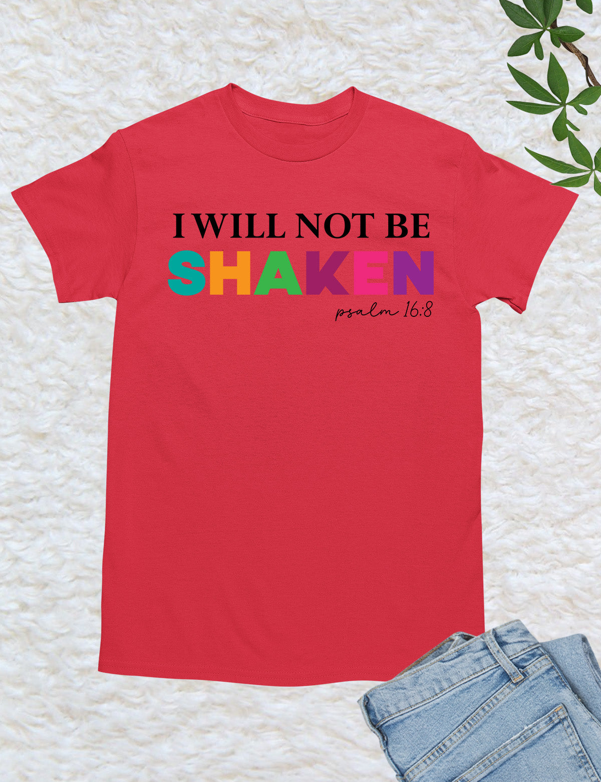 I Will Not Be Shaken Faith Based T Shirt