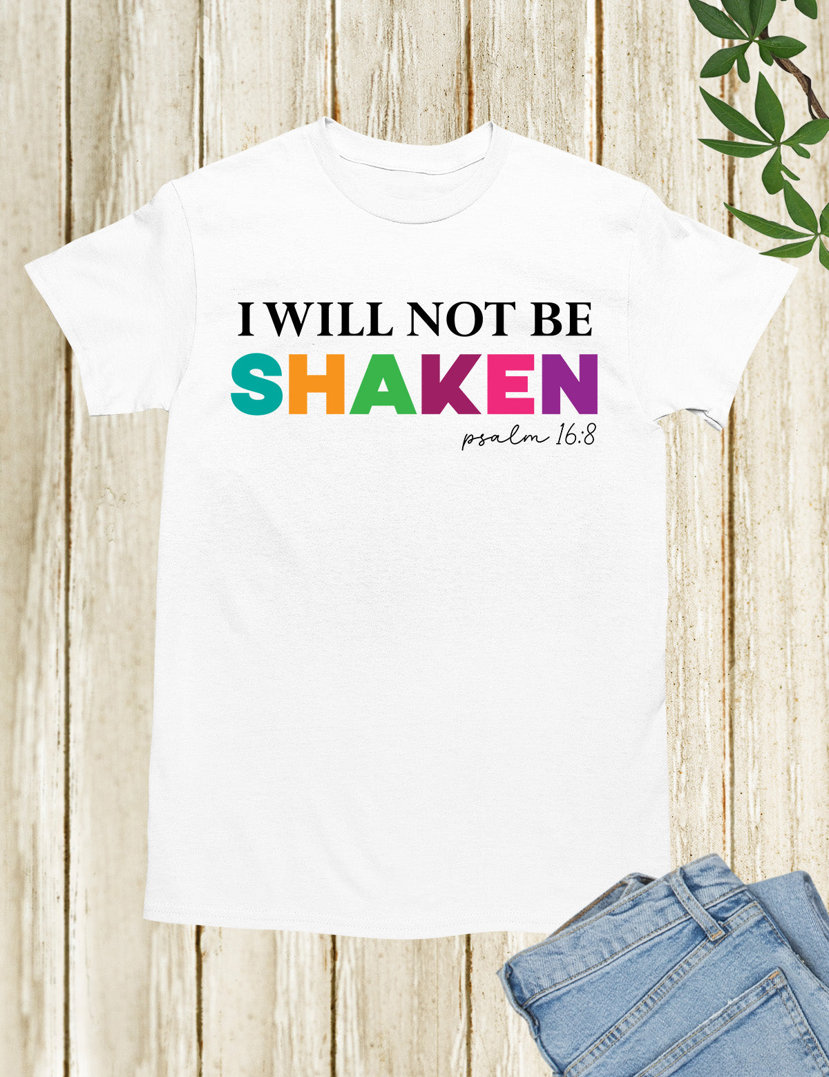 I Will Not Be Shaken Faith Based T Shirt