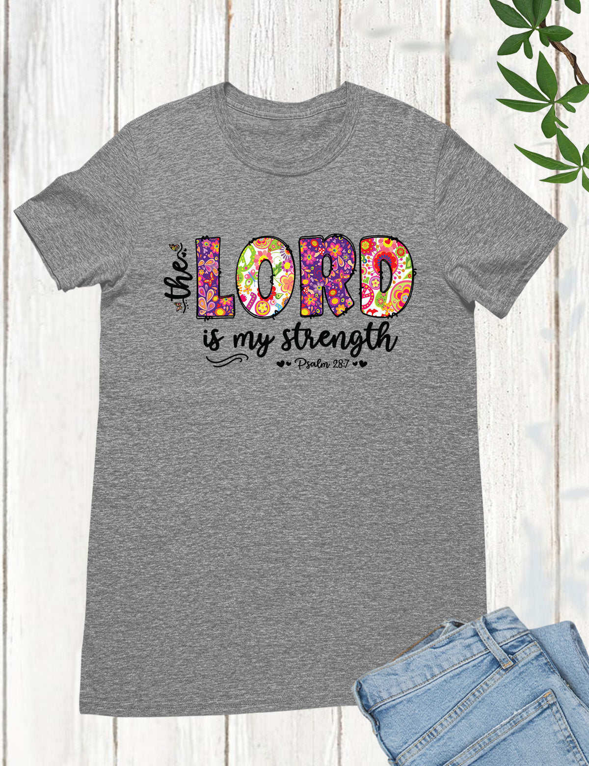 The Lord is My Strength Bible Verse Shirt