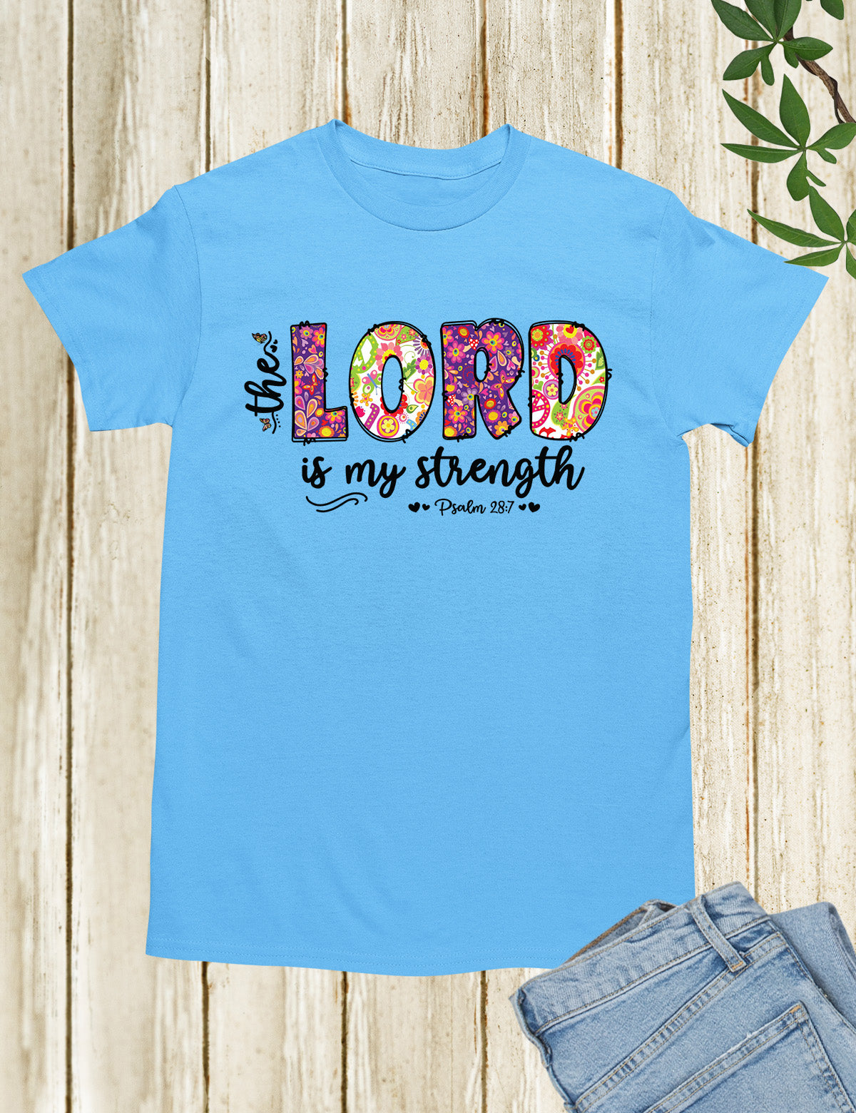 The Lord is My Strength Bible Verse Shirt