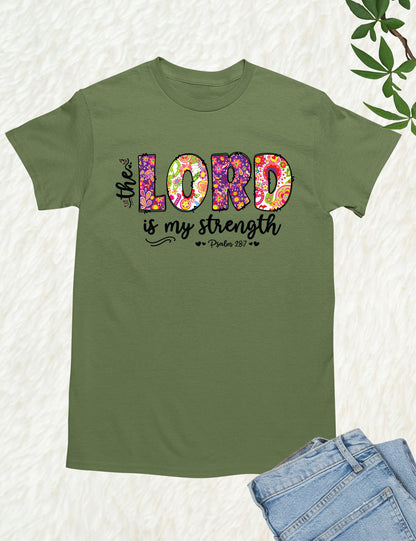 The Lord is My Strength Bible Verse Shirt