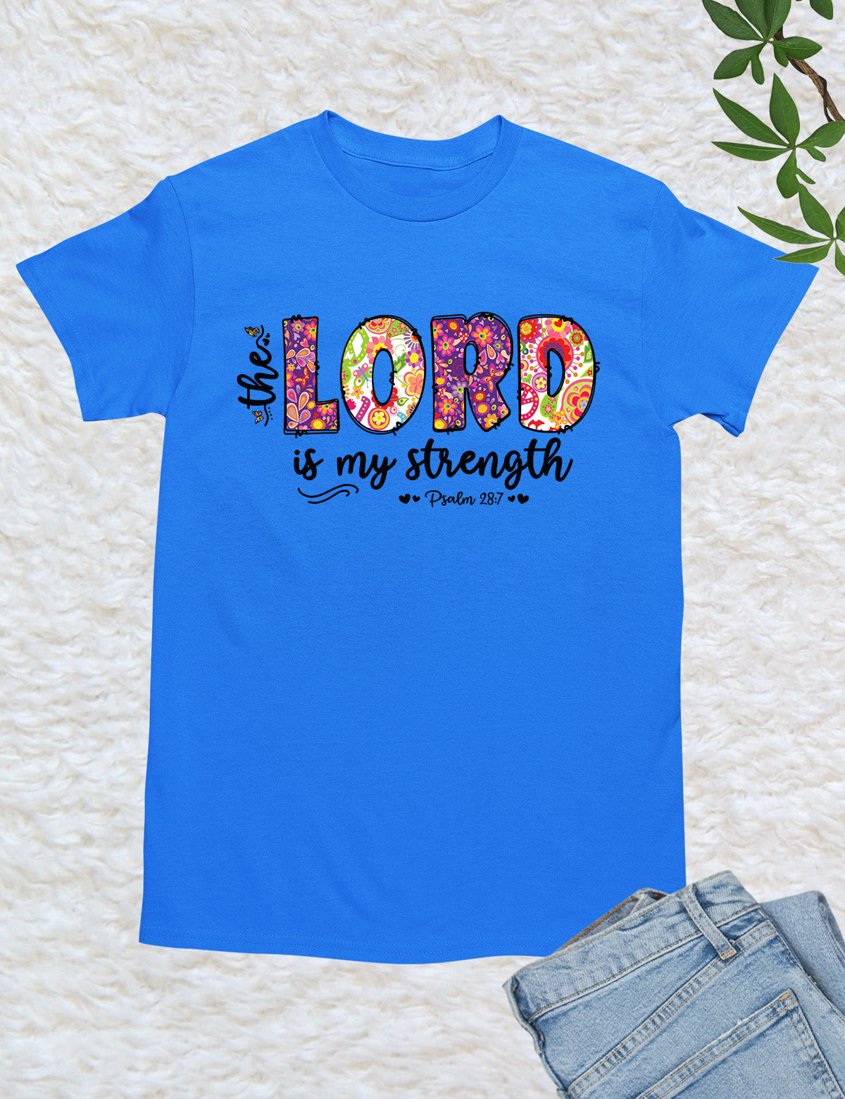 The Lord is My Strength Bible Verse Shirt