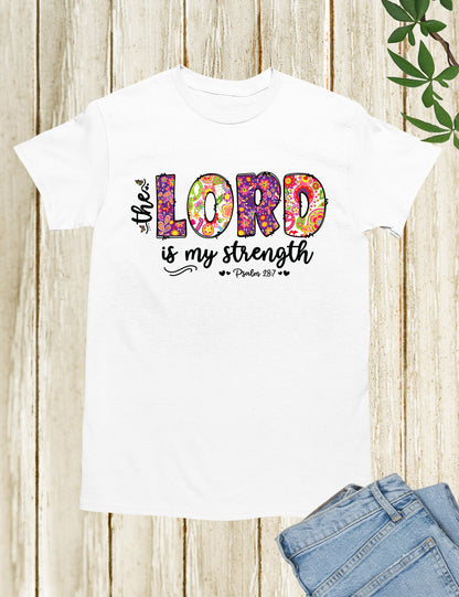 The Lord is My Strength Bible Verse Shirt