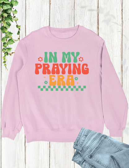 In My Praying Era Trendy Retro Christian Sweatshirts