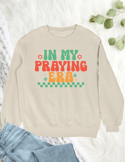 In My Praying Era Trendy Retro Christian Sweatshirts