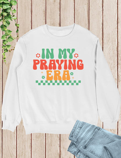In My Praying Era Trendy Retro Christian Sweatshirts
