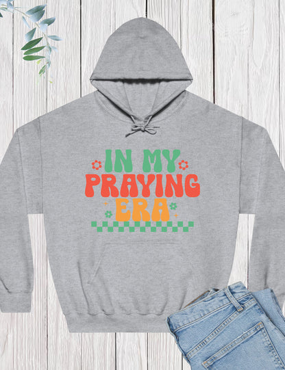 In My Praying Era Christian Hoodie