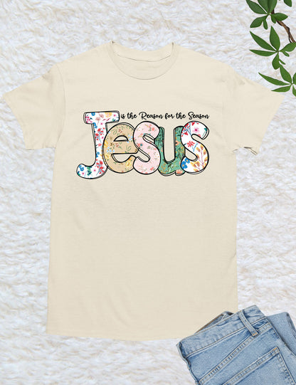 Jesus is The Reason For The Season Christmas Shirt