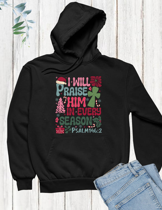 I Will Praise Him Every Season Hoodie