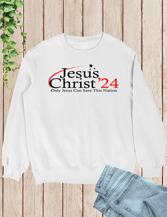 Only Jesus Can Save this Nation Sweatshirt