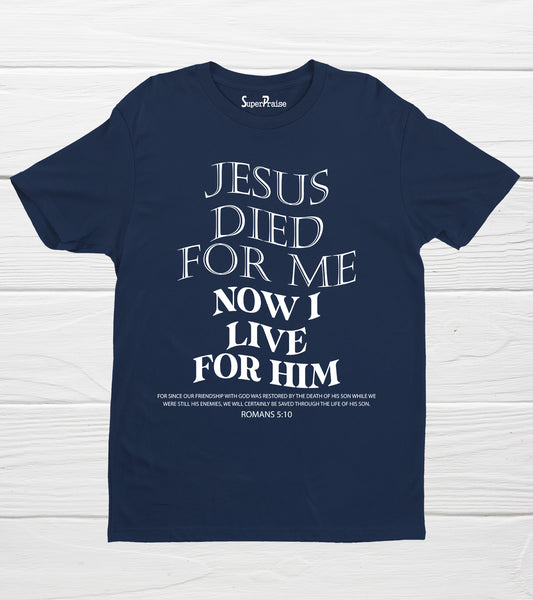 Jesus Died For Me Now I Live For Him Aesthetic Christian T Shirt