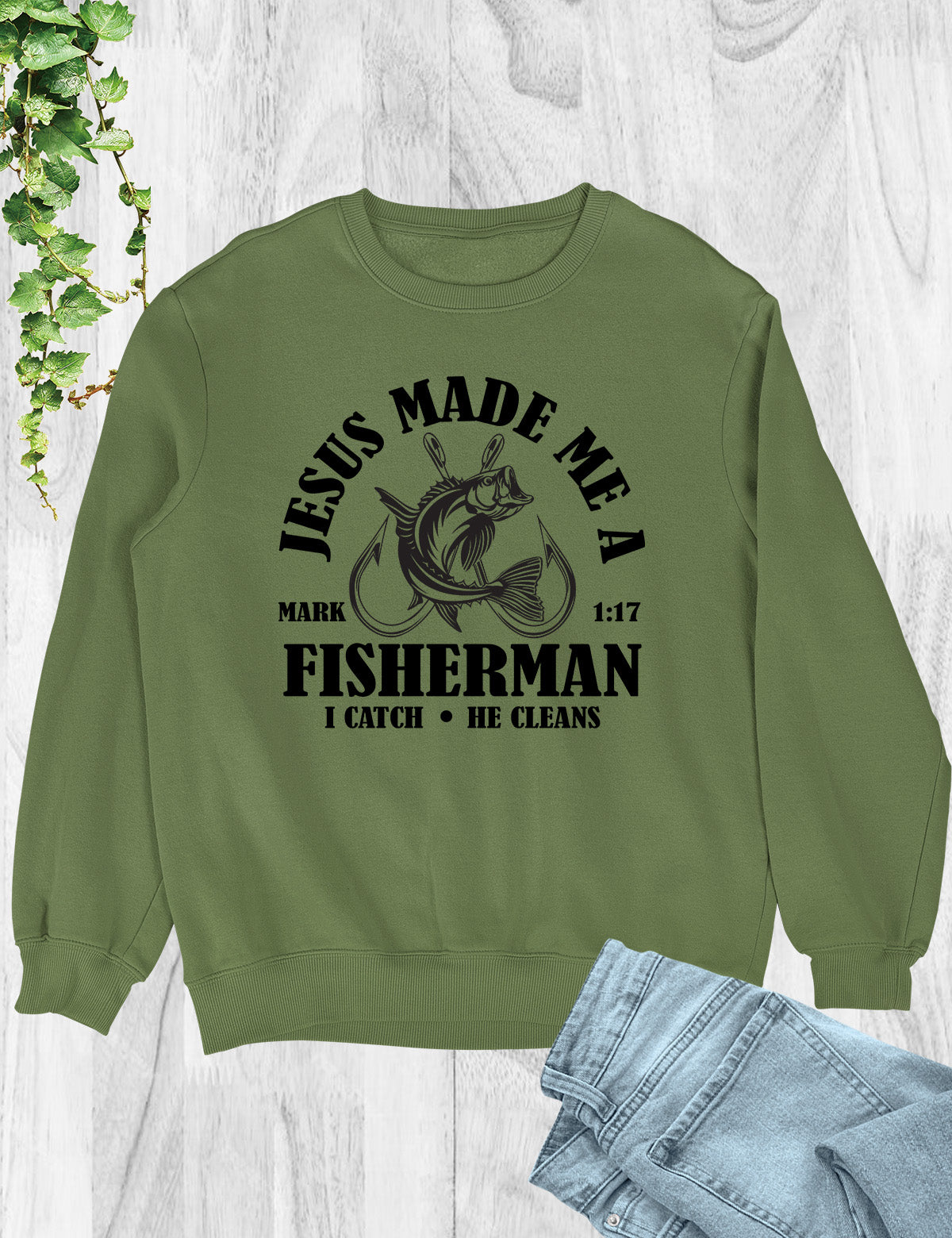 Jesus Made Me a Fisherman Sweatshirt