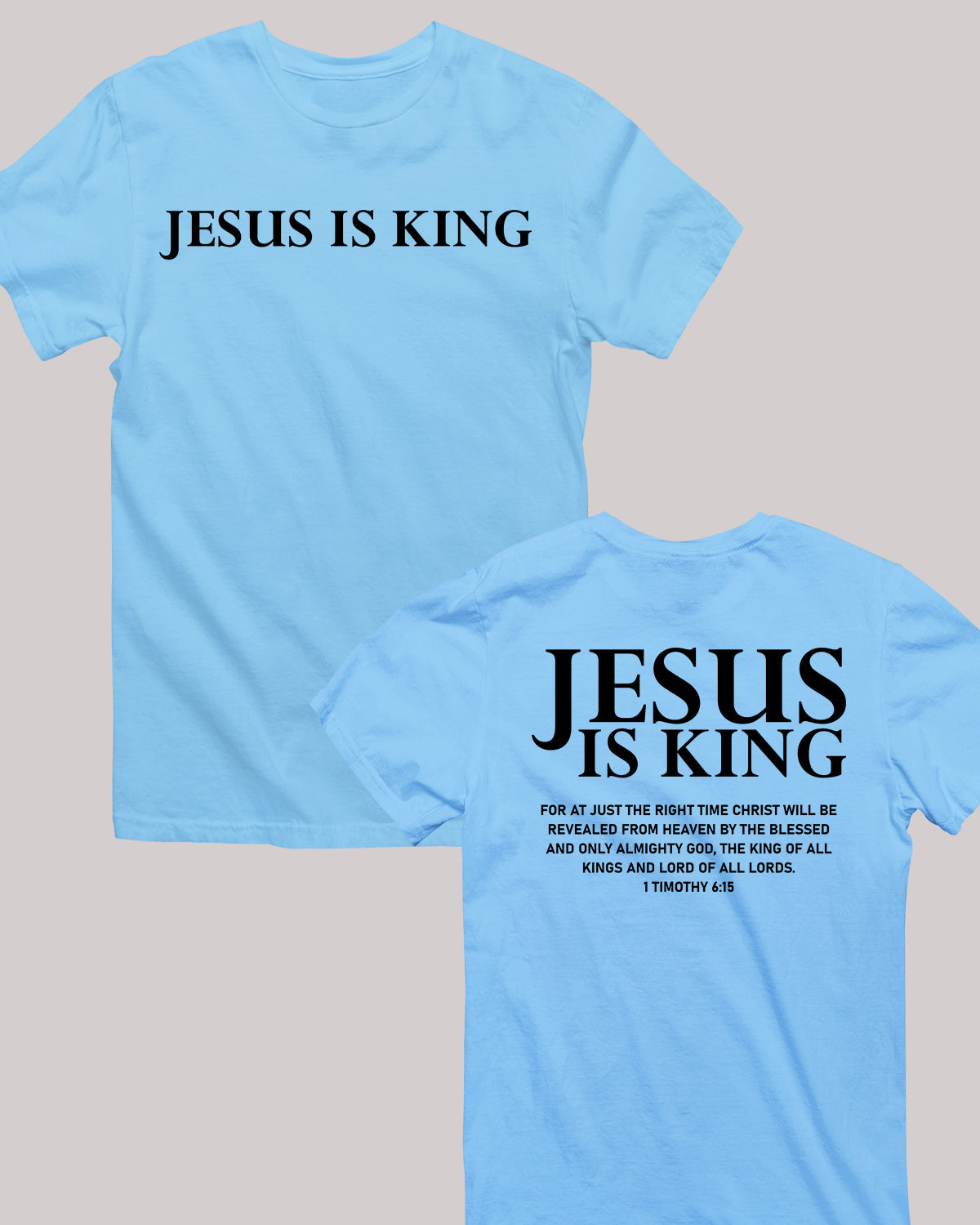 Jesus is king Christian merch Front Back T Shirts