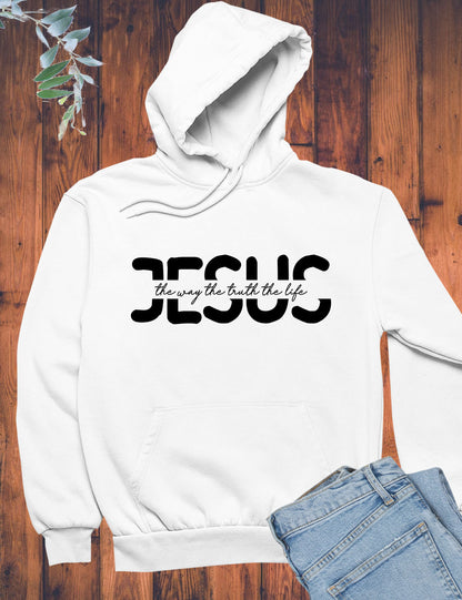 Jesus The Way The Truth The Life Hoodie