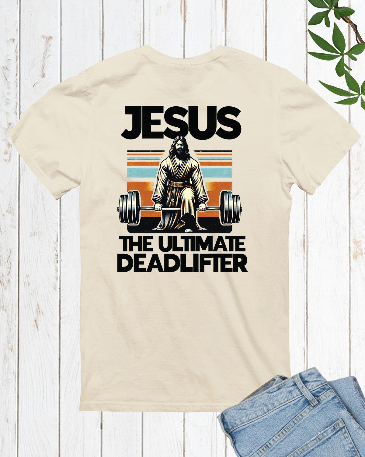Jesus The Ultimate Deadlifter Trendy Christian Back Print Shirt