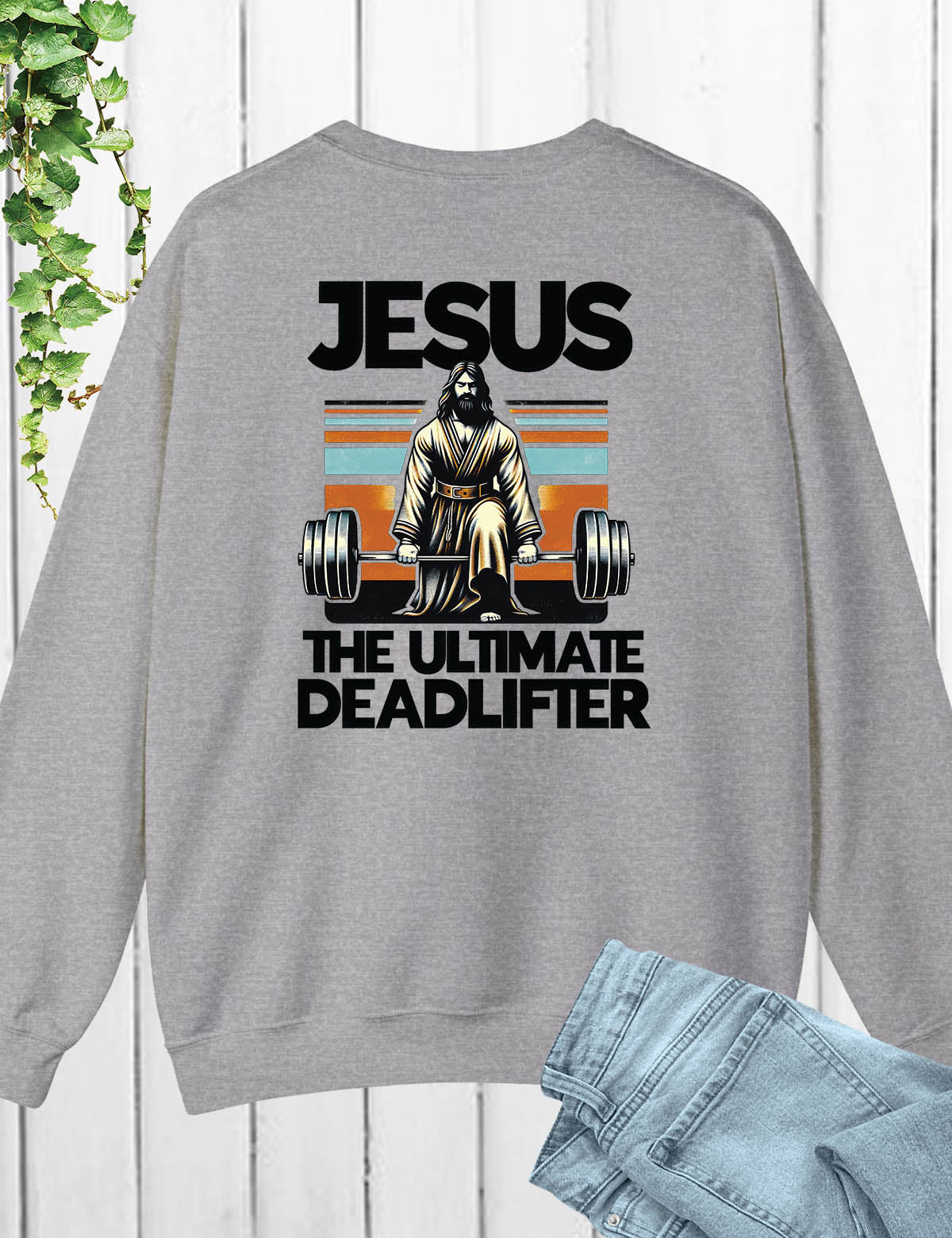 Jesus The Ultimate Deadlifter Trendy Christian Back PrinSweatshirt