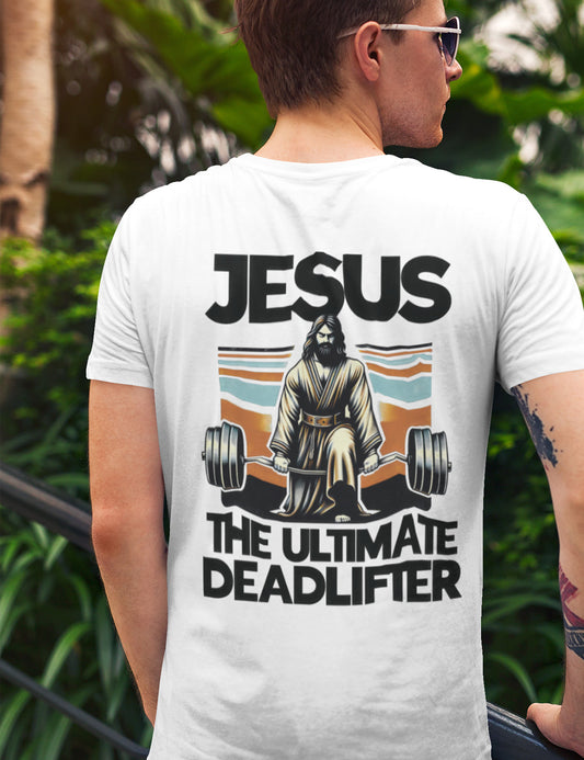 Jesus The Ultimate Deadlifter Trendy Christian Back Print Shirt