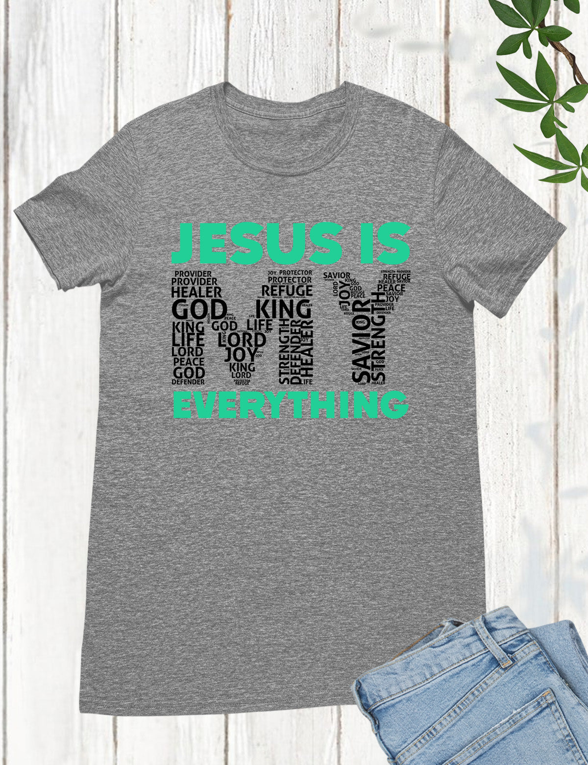 Jesus Is My Everything Bible Verse Word Cloud Shirt