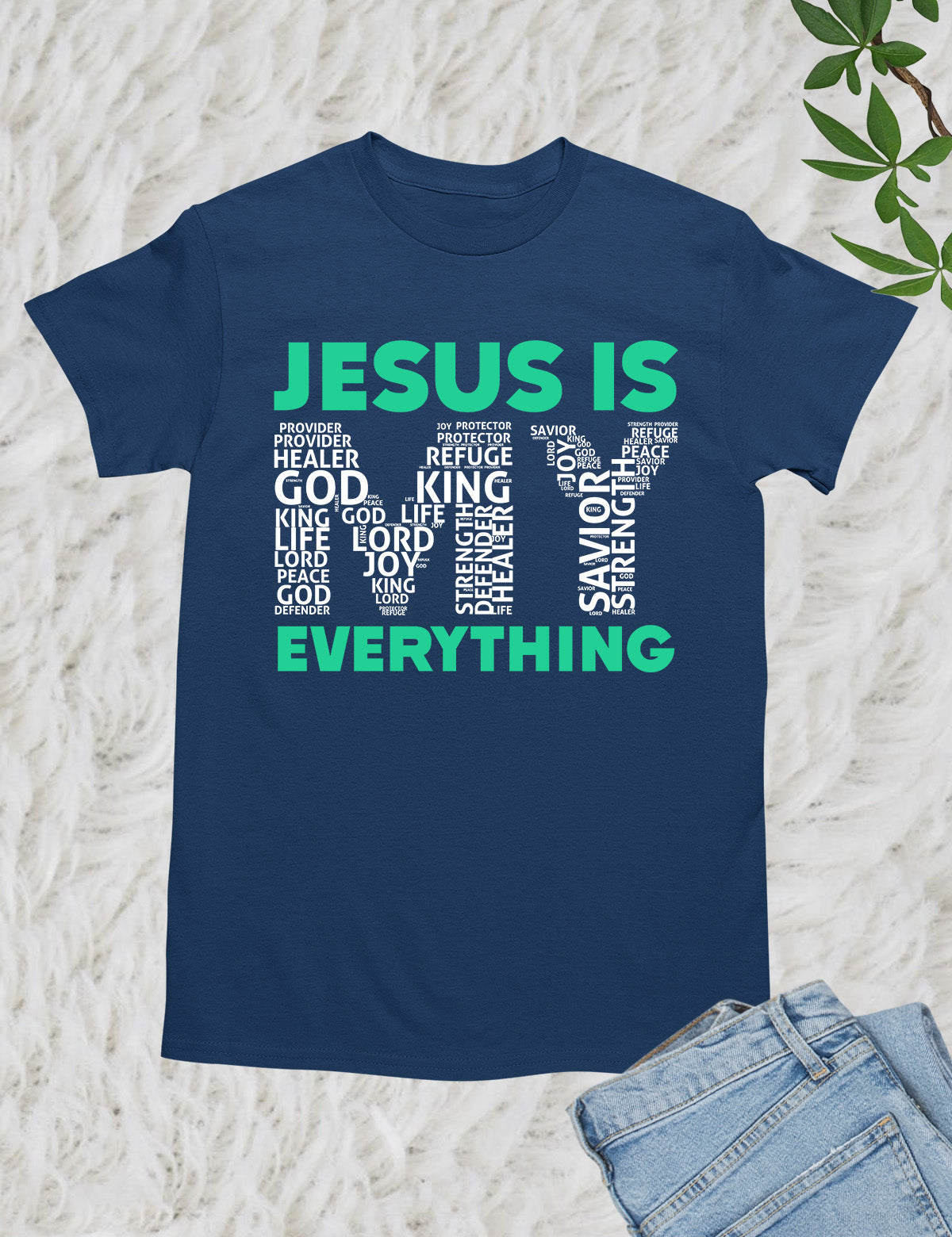 Jesus Is My Everything Bible Verse Word Cloud Shirt