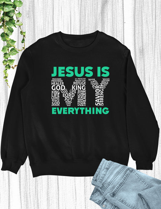 Jesus Is My Everything Bible Verse Word Cloud Sweatshirt