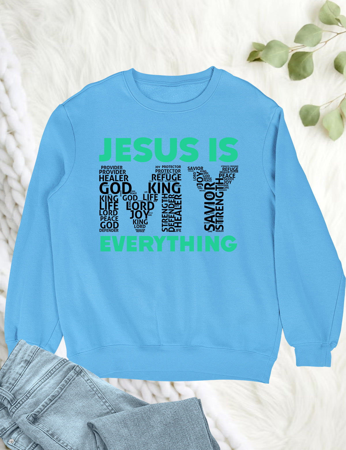 Jesus Is My Everything Bible Verse Word Cloud Sweatshirt