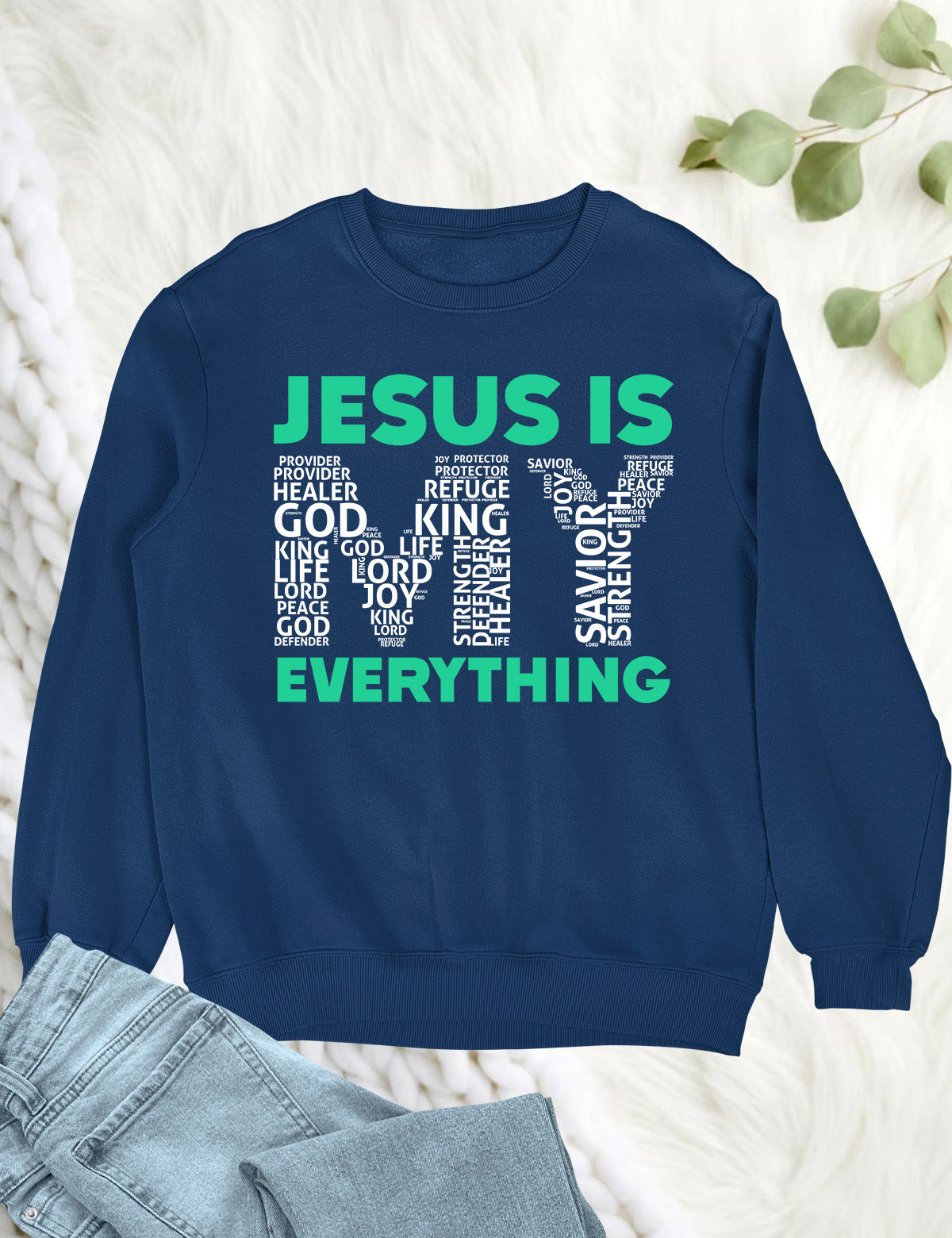 Jesus Is My Everything Bible Verse Word Cloud Sweatshirt