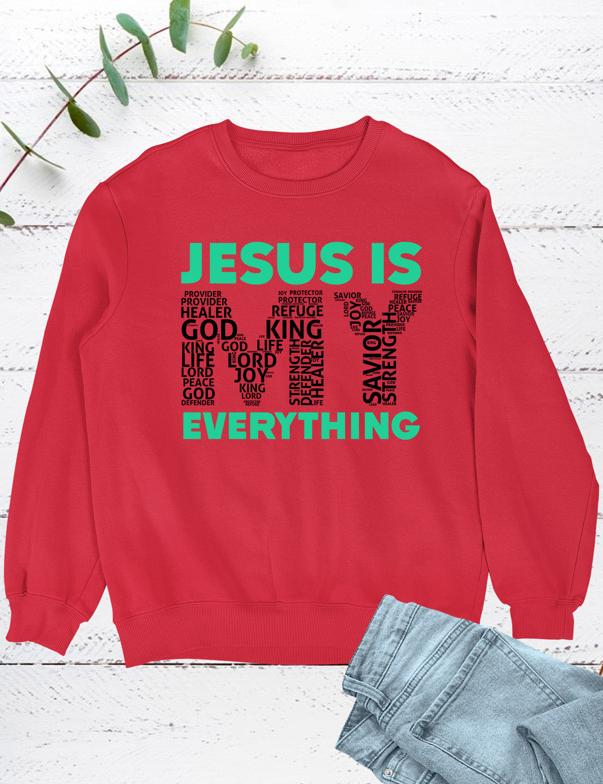 Jesus Is My Everything Bible Verse Word Cloud Sweatshirt