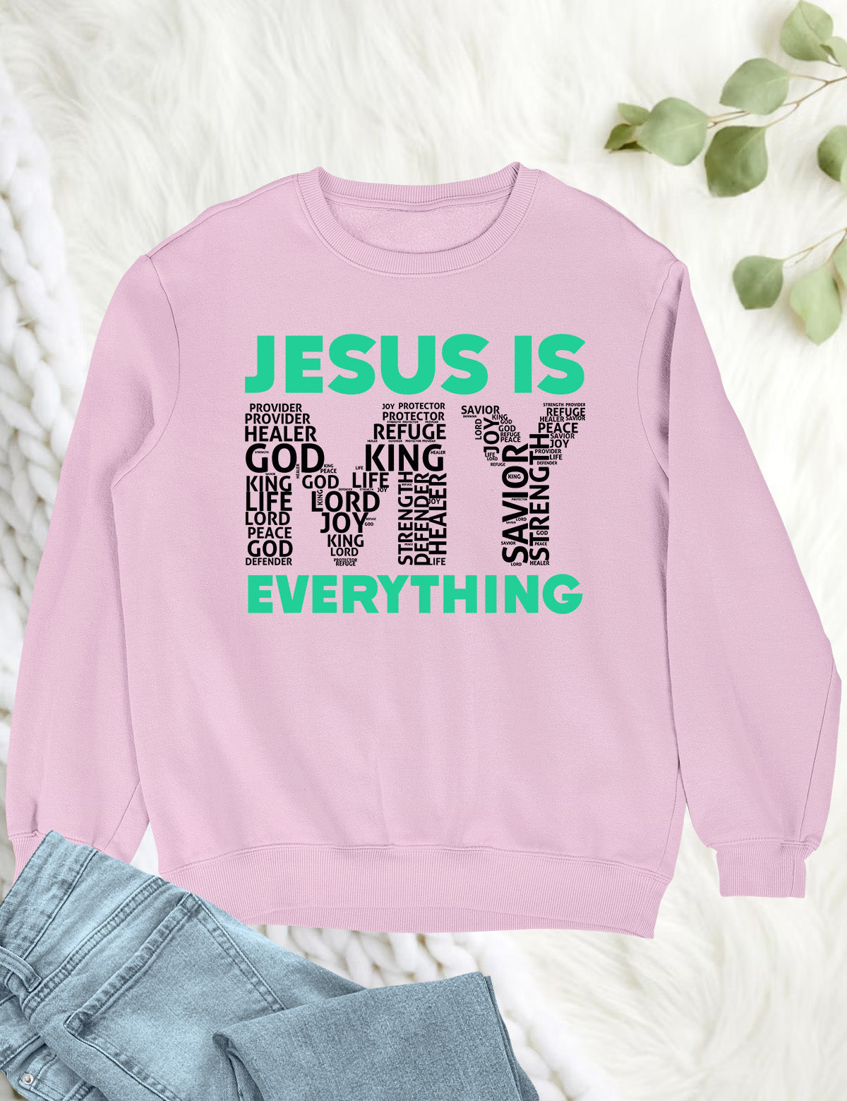 Jesus Is My Everything Bible Verse Word Cloud Sweatshirt