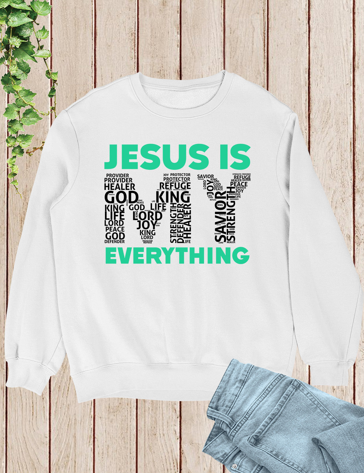 Jesus Is My Everything Bible Verse Word Cloud Sweatshirt