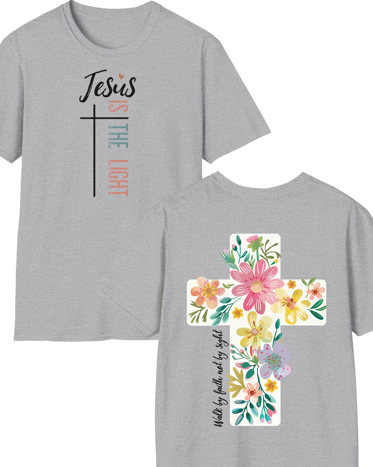 Jesus is the Light Front Floral Christian Back T Shirt