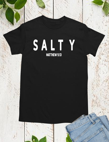 Funny Christian Shirt Salty Matthew 5:13 Bible Verse Shirt