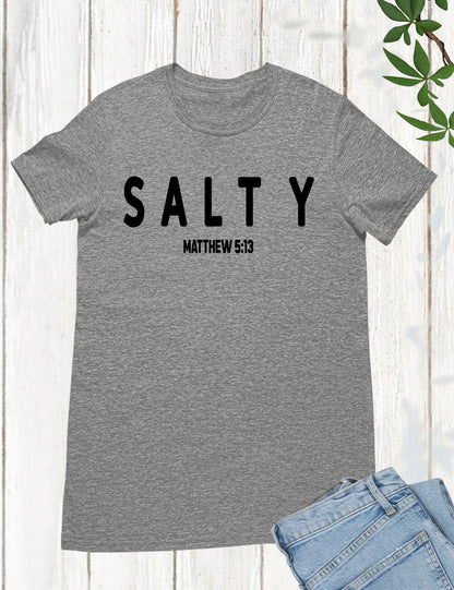 Funny Christian Shirt Salty Matthew 5:13 Bible Verse Shirt