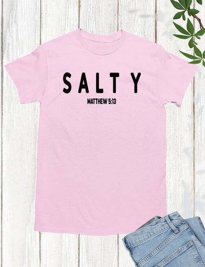 Funny Christian Shirt Salty Matthew 5:13 Bible Verse Shirt
