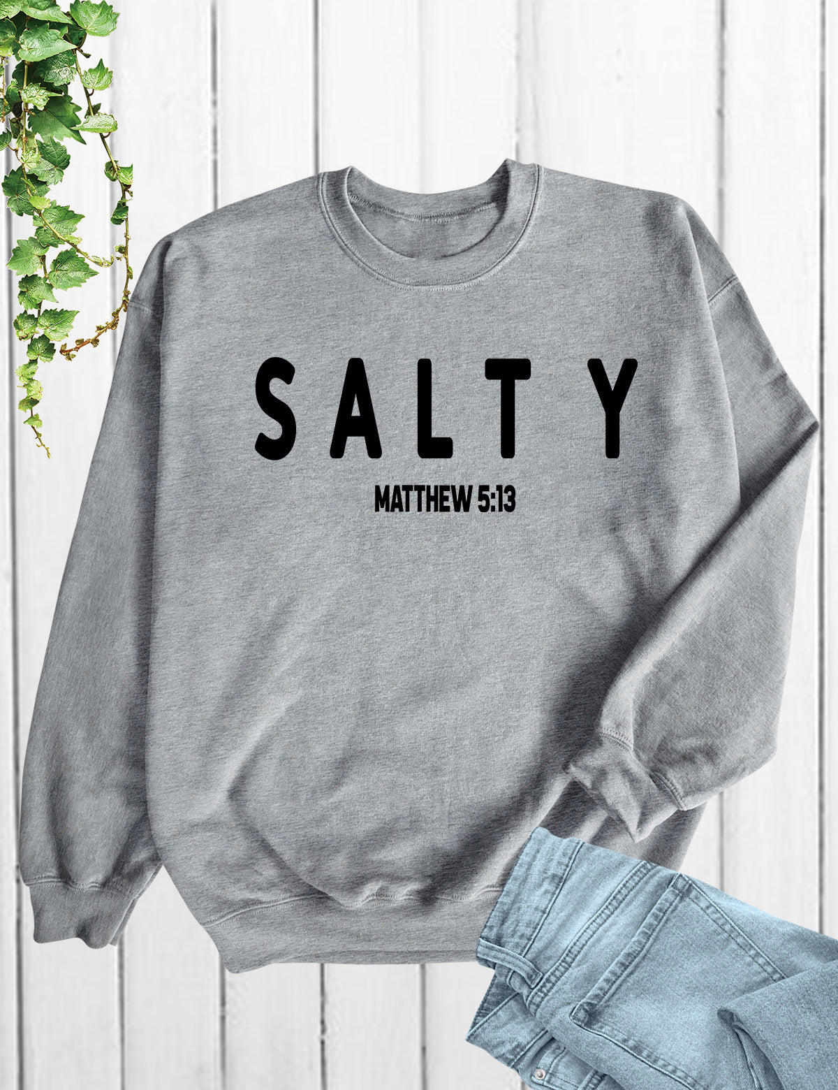 Funny Christian Sweatshirt Salty Matthew 5:13 Bible Verse Sweatshirt