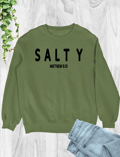 Funny Christian Sweatshirt Salty Matthew 5:13 Bible Verse Sweatshirt