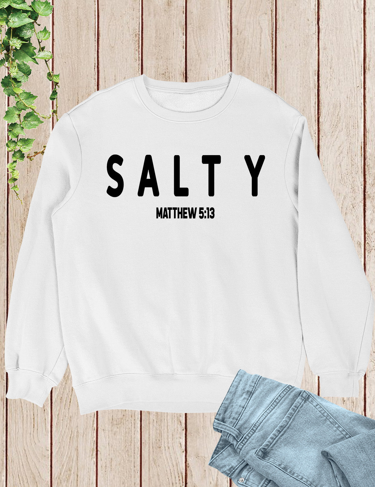 Funny Christian Sweatshirt Salty Matthew 5:13 Bible Verse Sweatshirt