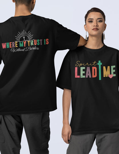 Spirit Lead Me Where My Trust Is Without Borders Front Back T Shirt