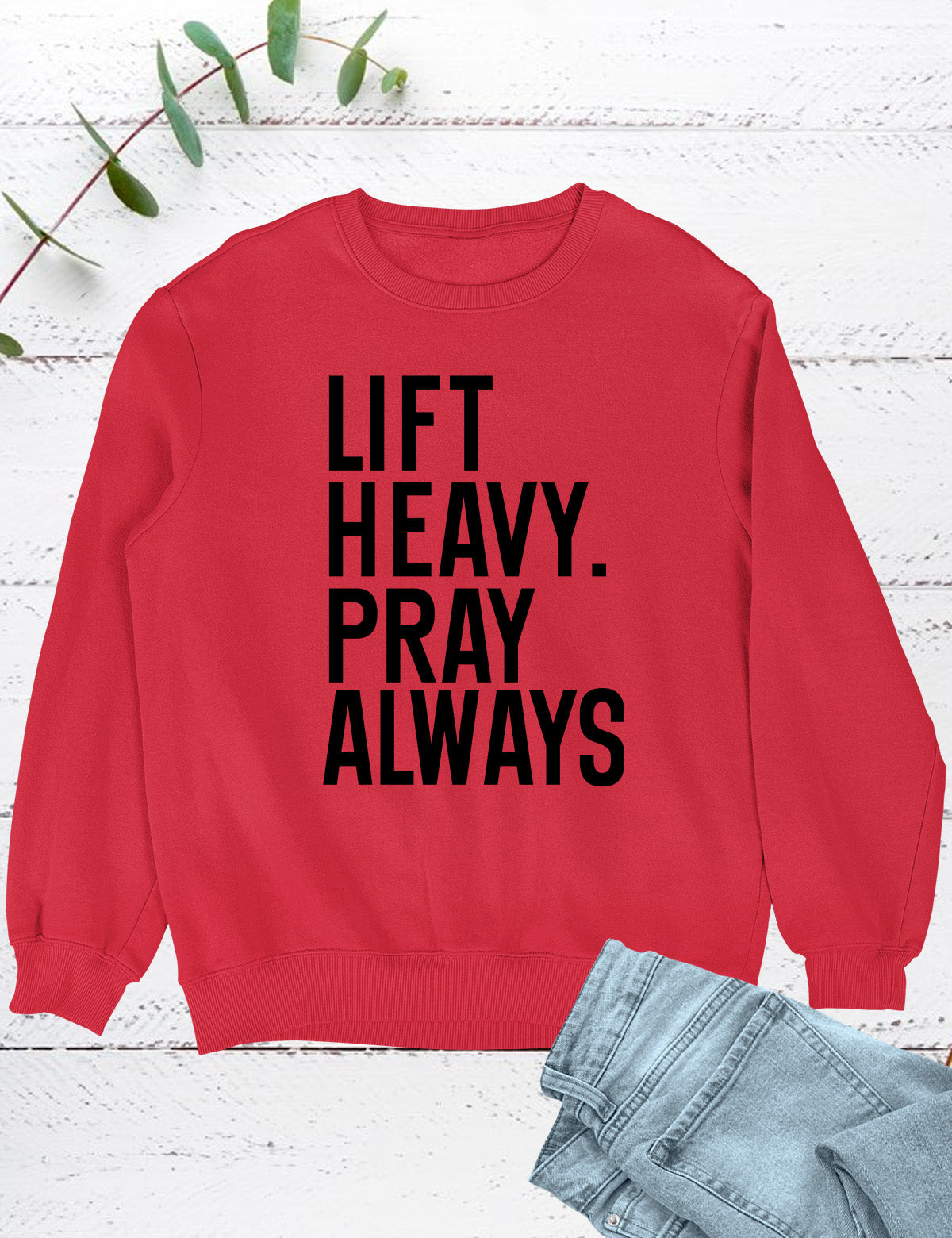 Lift Heavy Pray Always Christian Gym Sweatshirt