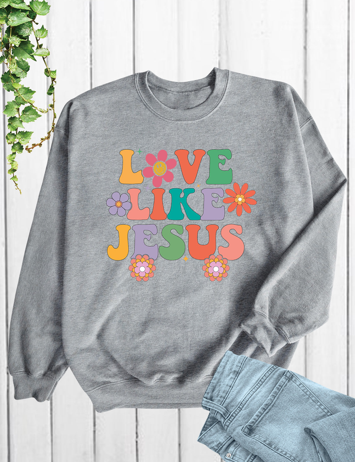 Love Like Jesus Sweatshirt Dear Person Behind Me