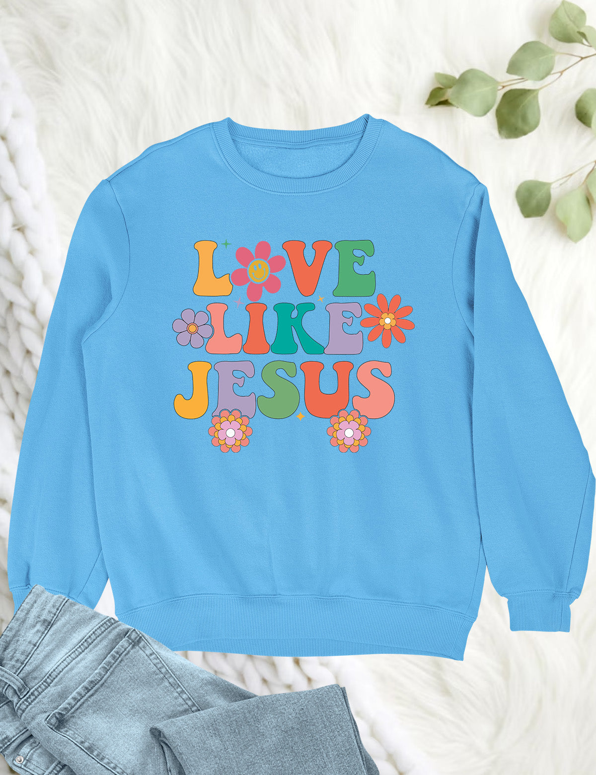 Love Like Jesus Sweatshirt Dear Person Behind Me