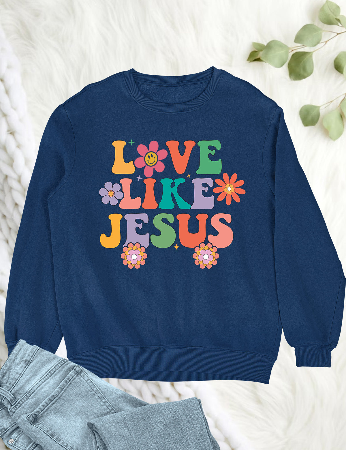 Love Like Jesus Sweatshirt Dear Person Behind Me