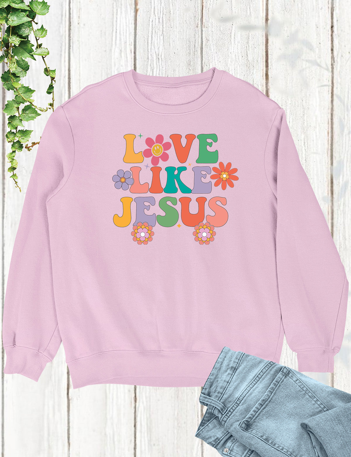 Love Like Jesus Sweatshirt Dear Person Behind Me